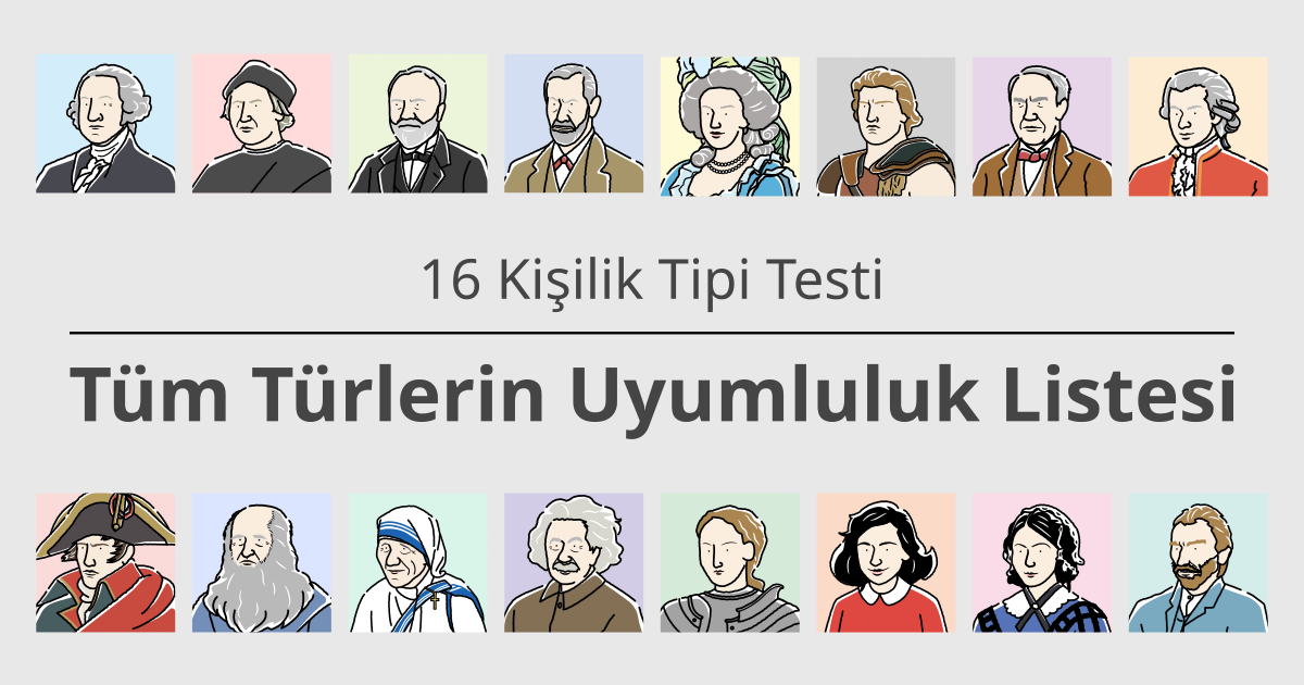 16 Tip Testi: Tüm Türlerin Uyumluluk Listesi - Aşk ve İş Uyumluluğunu Anlayın (2024'ün en yenisi)