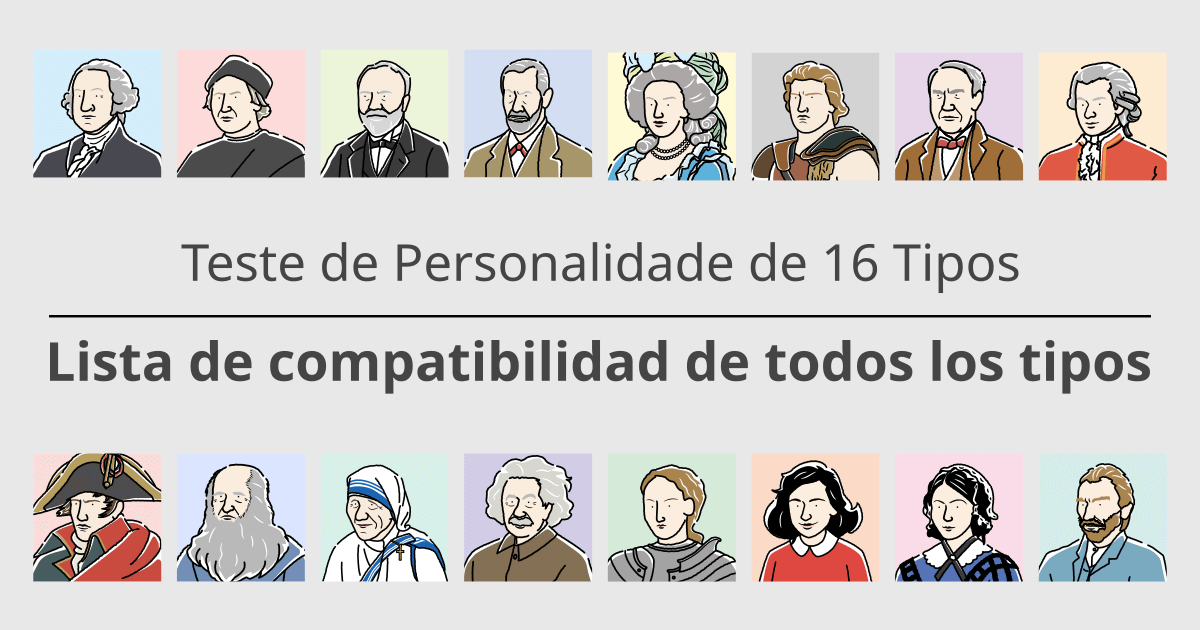 Teste dos 16 Tipos: Lista de Compatibilidade de Todos os Tipos - Descubra a Compatibilidade em Relacionamentos e Trabalho (Edição 2024)