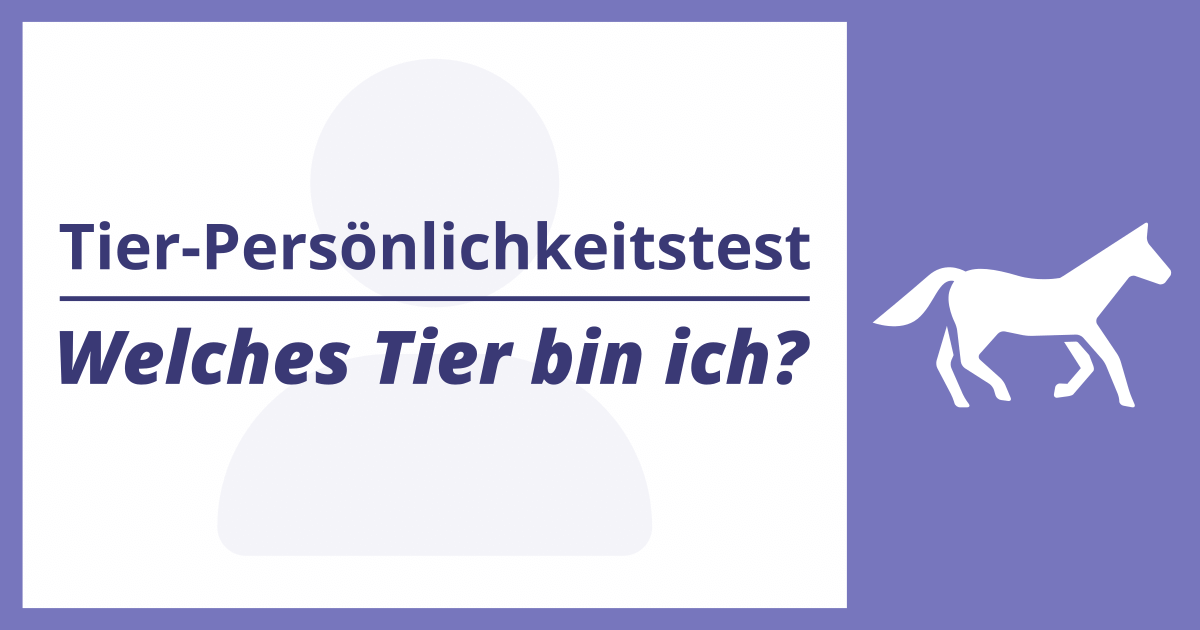 Tier-Persönlichkeitstest - Welches Tier bin ich?