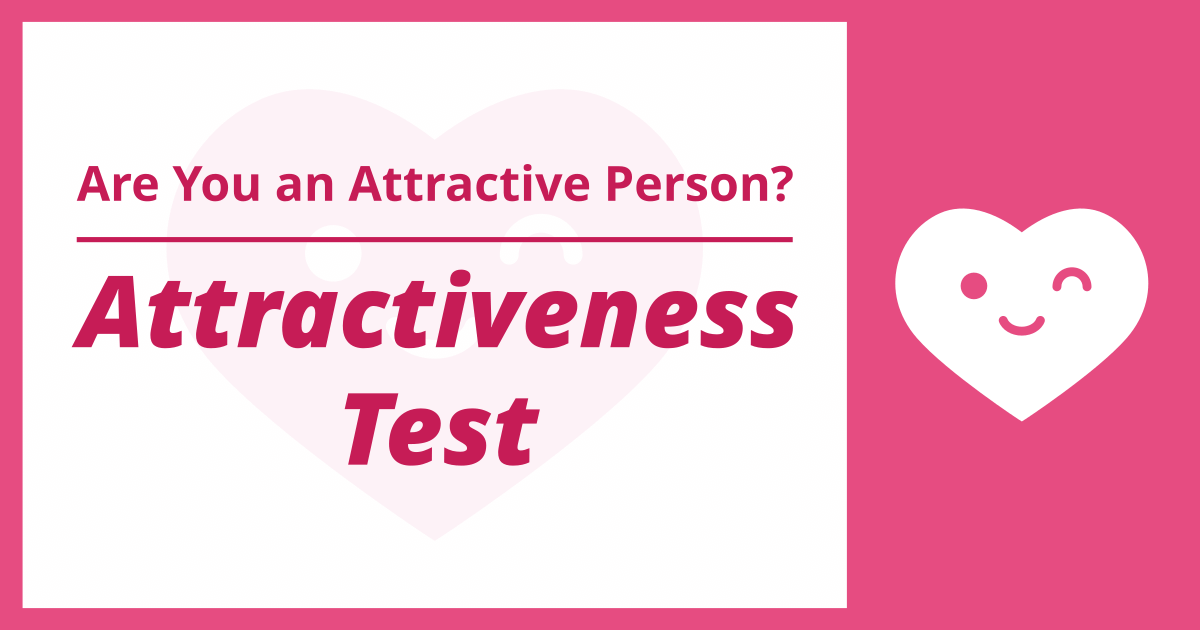 Attractiveness Test - How Attractive Am I?