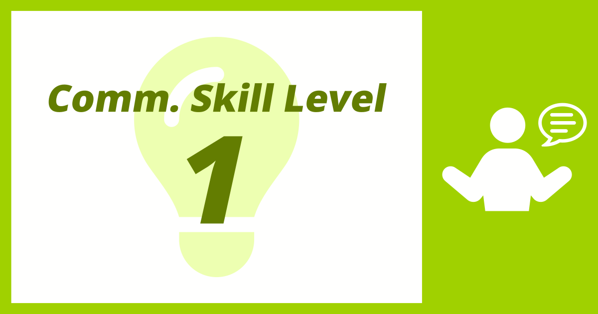 Comm. Skill Level: 1 (Lack of Trust in People)