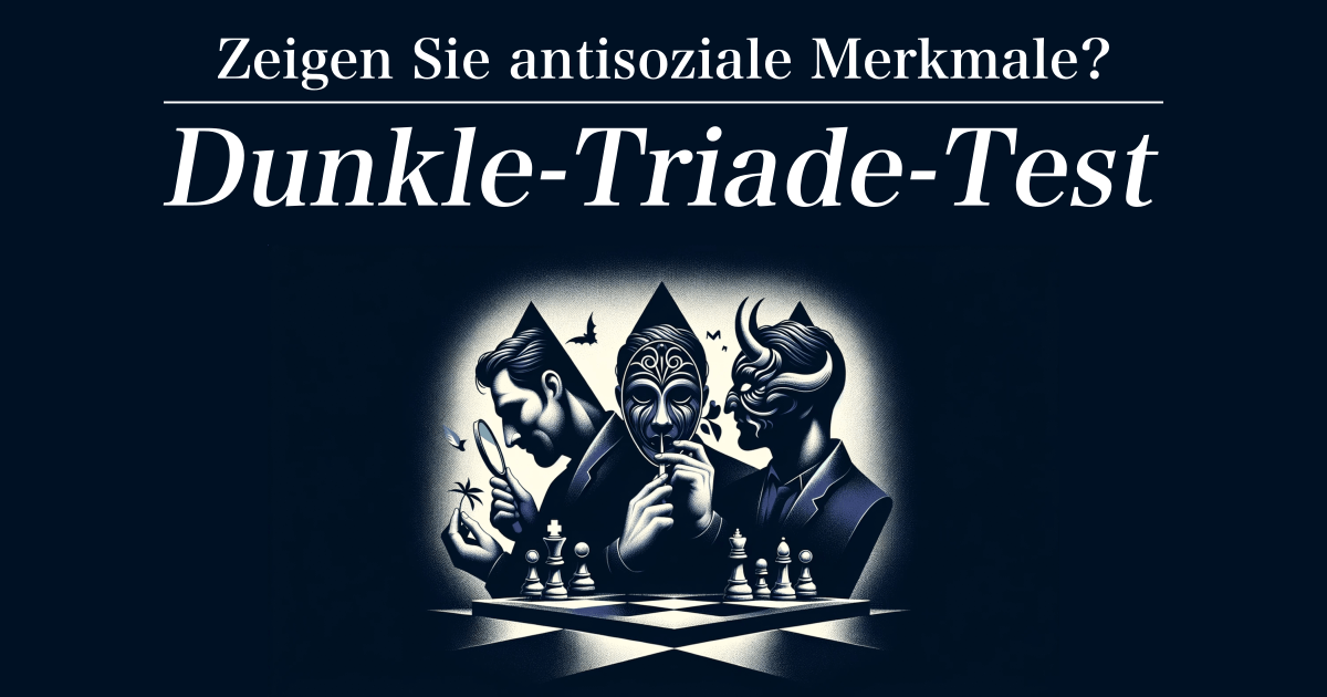 Dunkle-Triade-Test - Zeigen Sie antisoziale Merkmale?