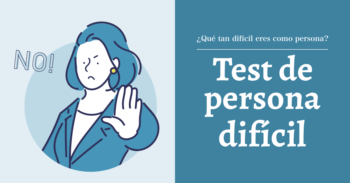 Test de persona difícil - ¿Qué tan difícil eres como persona?