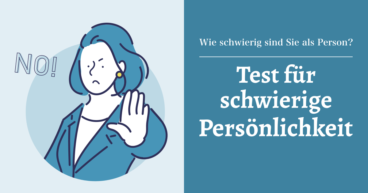 Test für schwierige Persönlichkeit - Wie schwierig sind Sie als Person?