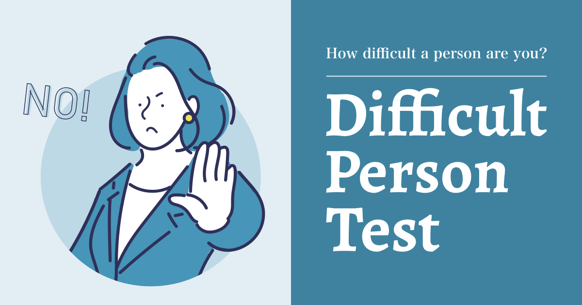 Difficult Person Test - How difficult a person are you?