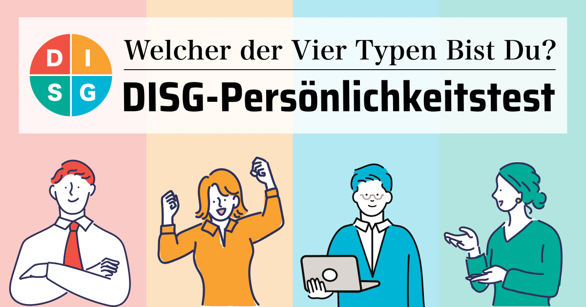 DISG-Persönlichkeitstest - Welcher der Vier Typen Bist Du?