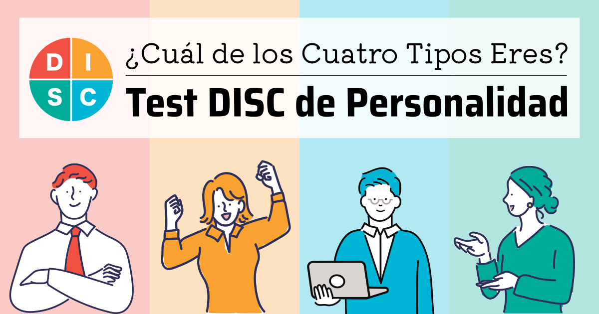 Test DISC de Personalidad - ¿Cuál de los Cuatro Tipos Eres?