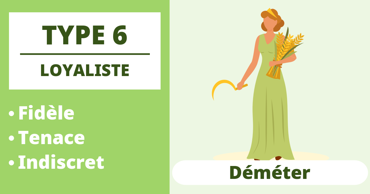 Type 6 (Le Loyaliste) - Type Déméter