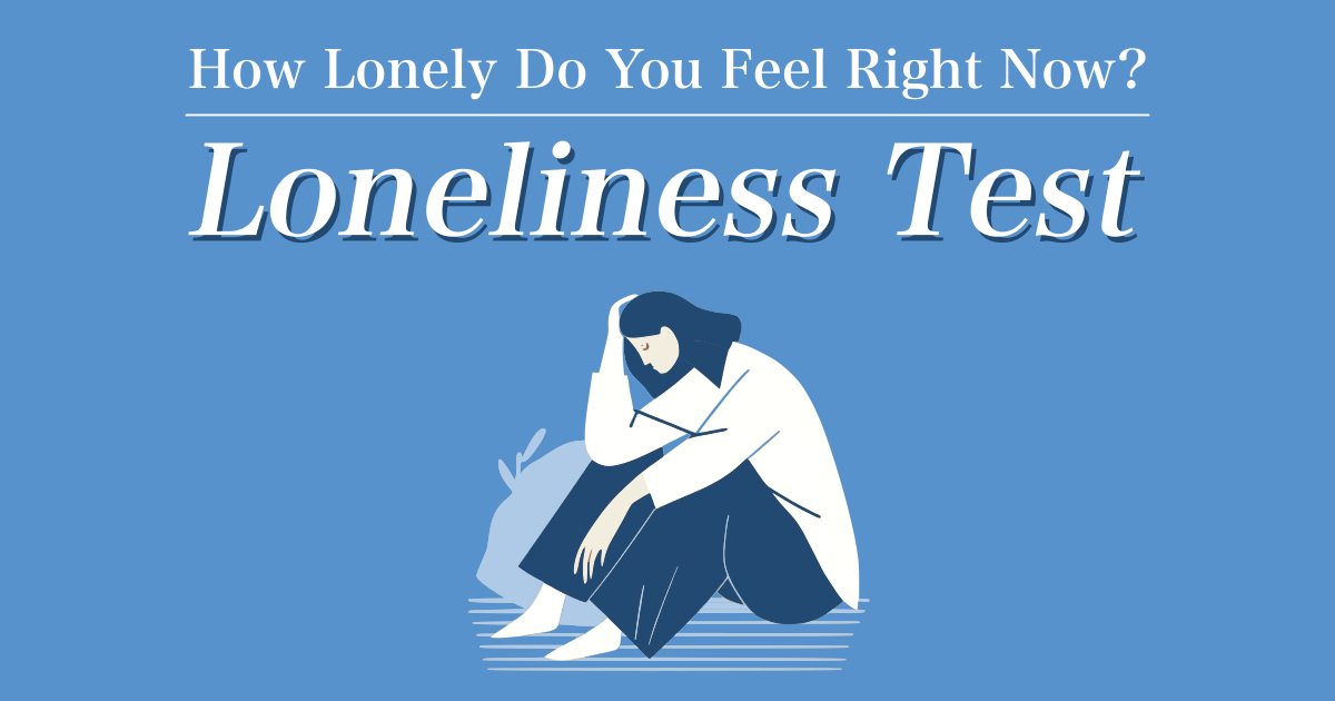 Loneliness Test - How Lonely Do You Feel Right Now?