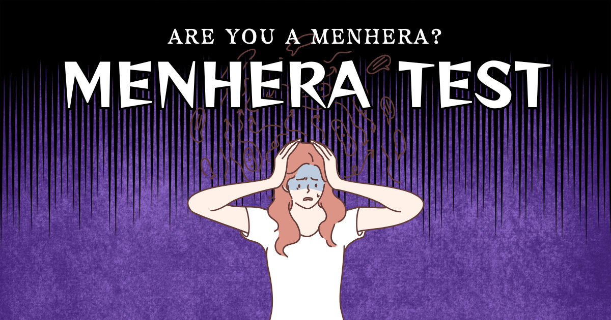 Menhera Test - Are You A Menhera? Quiz