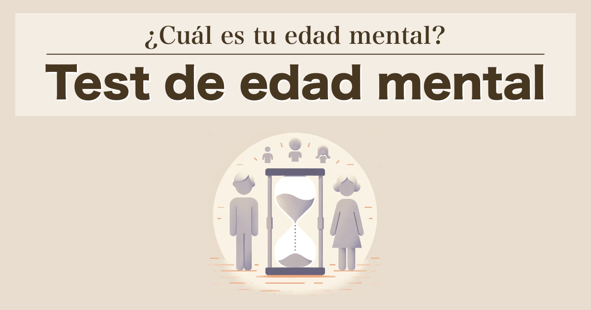 Test de edad mental - ¿Cuál es tu edad mental?