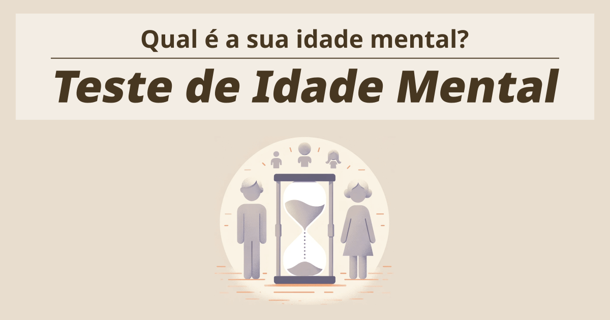 Teste de Idade Mental - Qual é a sua idade mental?