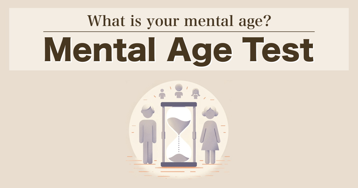 Mental Age Test - What is your mental age?