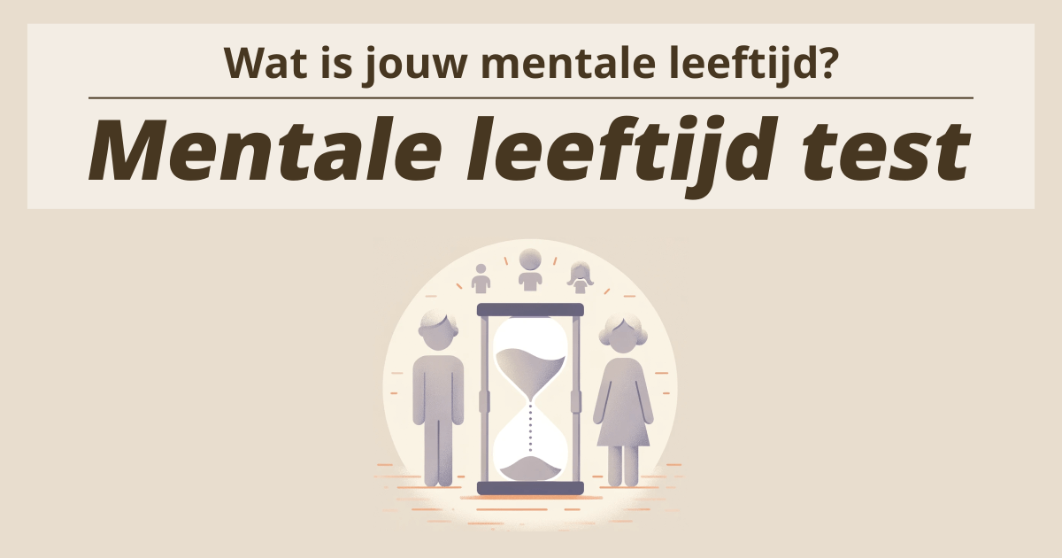 Mentale leeftijd test - Wat is jouw mentale leeftijd?