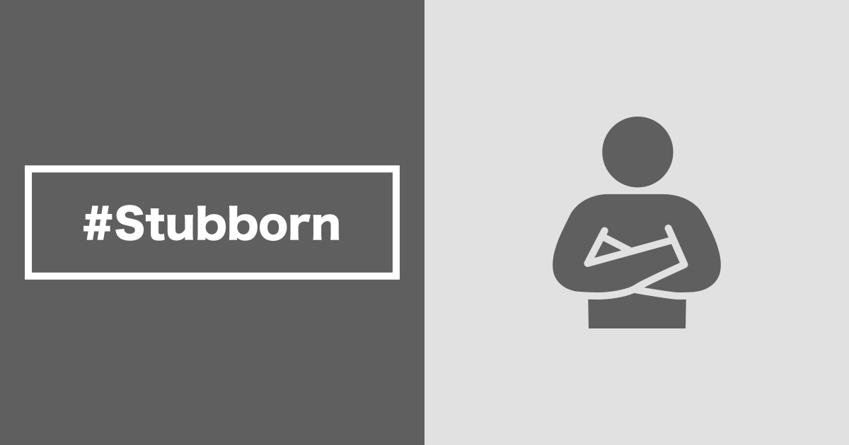 Stubborn