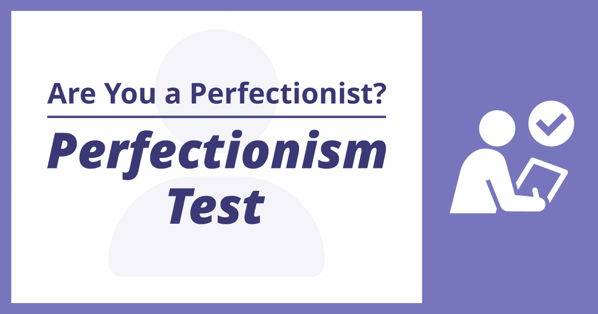 Perfectionism Test - Are You a Perfectionist?