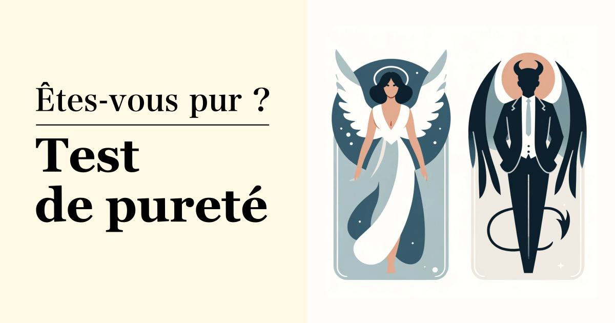 Test de pureté - Êtes-vous pur ?