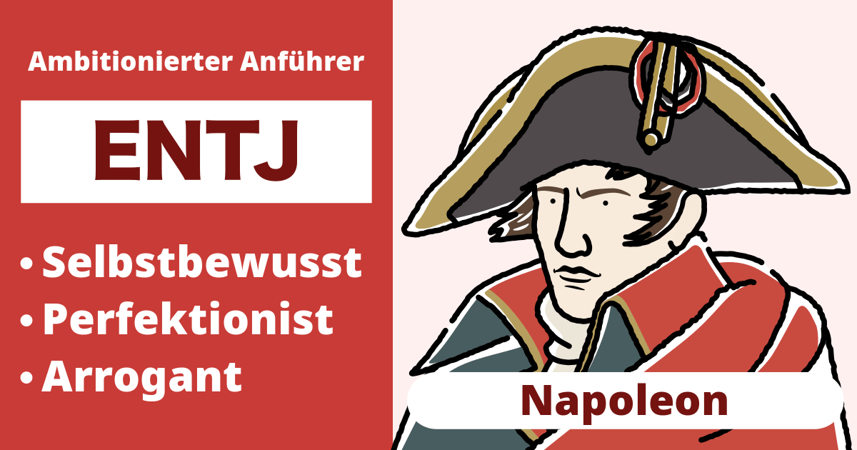 ENTJ: Napoleon Typ (Extravertiert, Intuition, Denken, Urteilen)