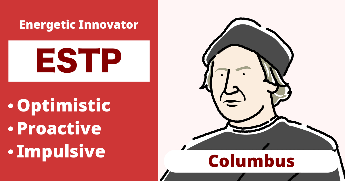 ESTP: Columbus Type (Extraverted, Sensing, Thinking, Perceiving)