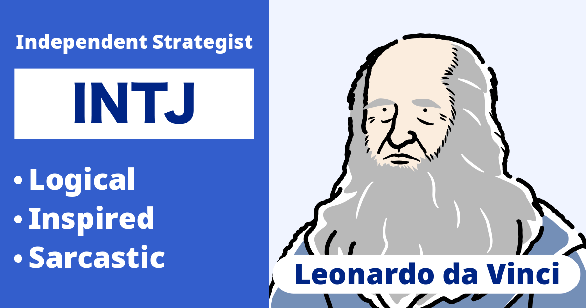 INTJ: Leonardo da Vinci Type (Introverted, Intuitive, Thinking, Judging)
