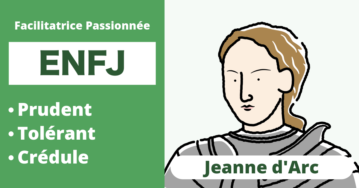 ENFJ : Type Jeanne d'Arc (Extraverti, Intuition, Sentiment, Jugement)
