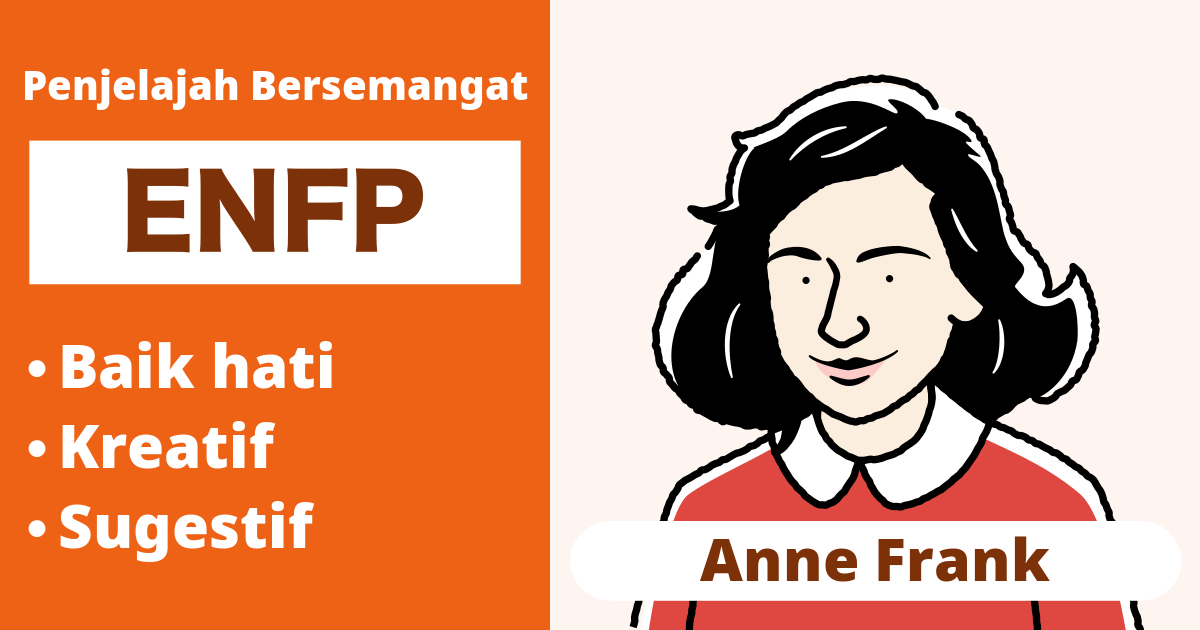 ENFP: Tipe Anne Frank (Ekstrovert, Intuitif, Perasaan, Persepsi)