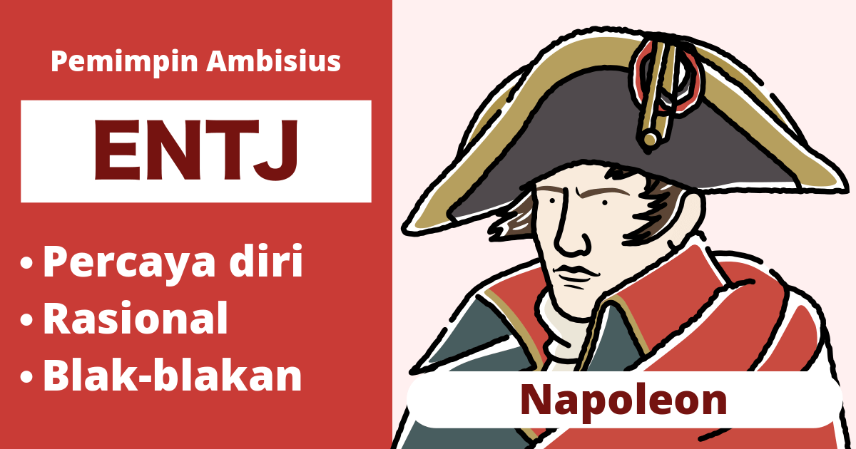 ENTJ: Tipe Napoleon (Ekstrovert, Intuitif, Berpikir, Penilaian)