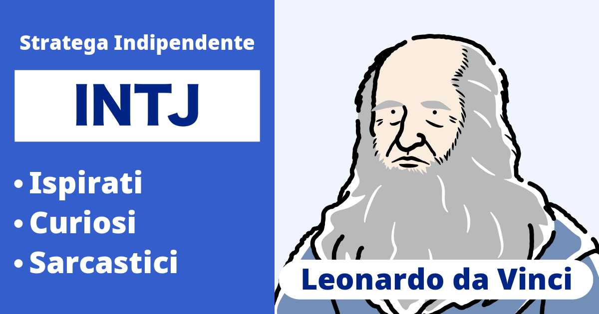 INTJ: Tipo Leonardo da Vinci (Introverso, Intuizione, Pensiero, Giudizio)