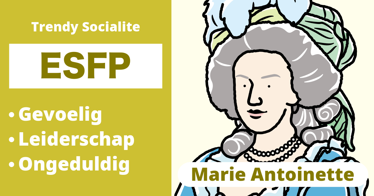 ESFP: Marie Antoinette Type (Extravert, Sensorisch, Voelen, Waarnemend)