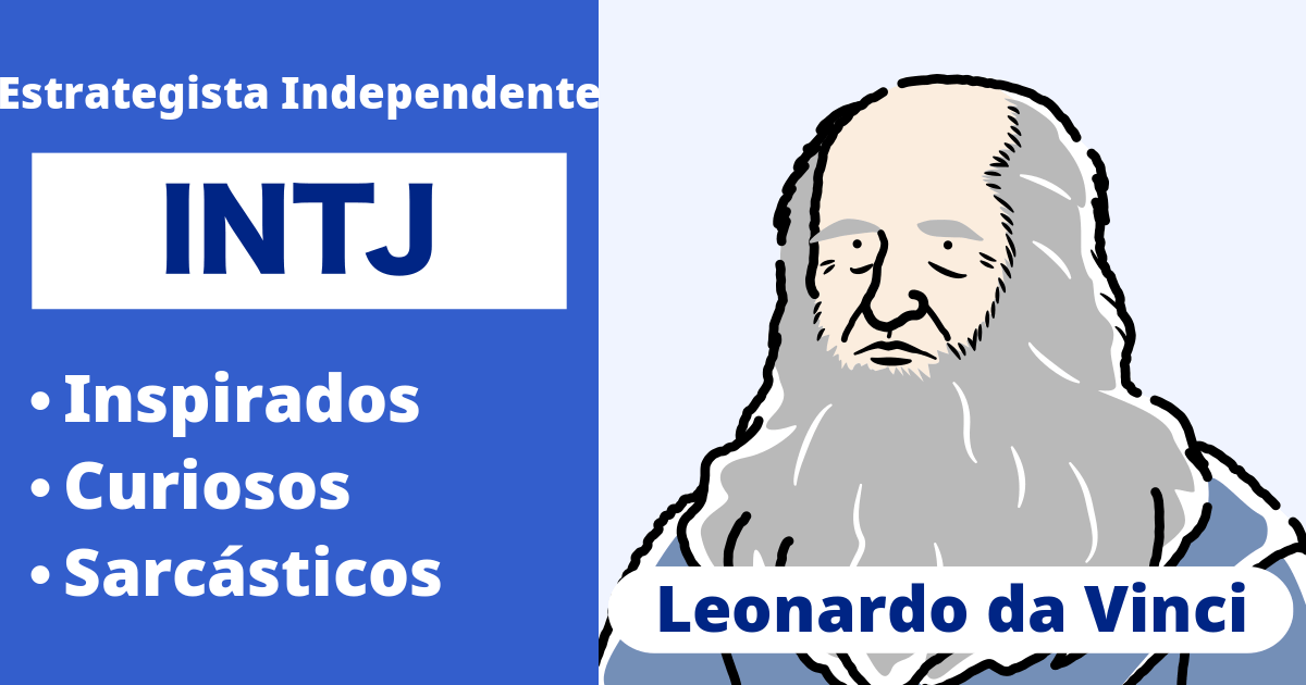 INTJ: Tipo Leonardo da Vinci (Introvertido, Intuição, Pensamento, Julgamento)