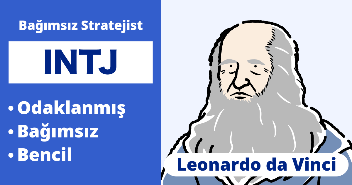 INTJ: Leonardo da Vinci Tipi (İçe Dönük, Sezgisel, Düşünme, Yargılayıcı)