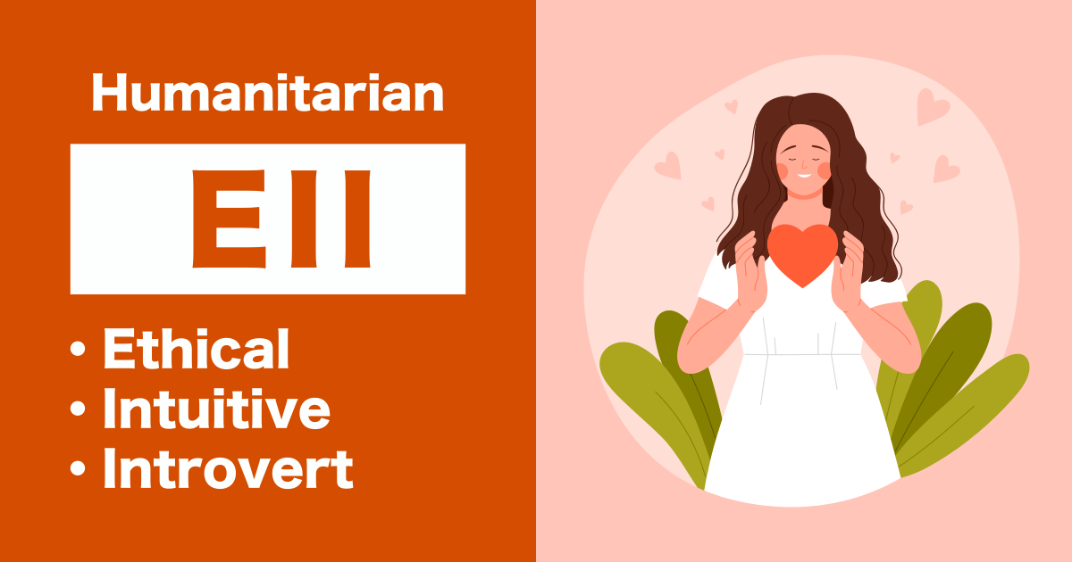EII (Humanitarian): Ethical-Intuitive-Introvert type
