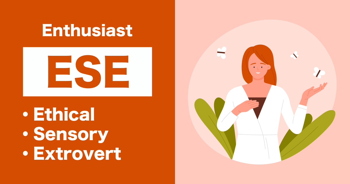 ESE (Enthusiast): Ethical-Sensory-Extrovert type