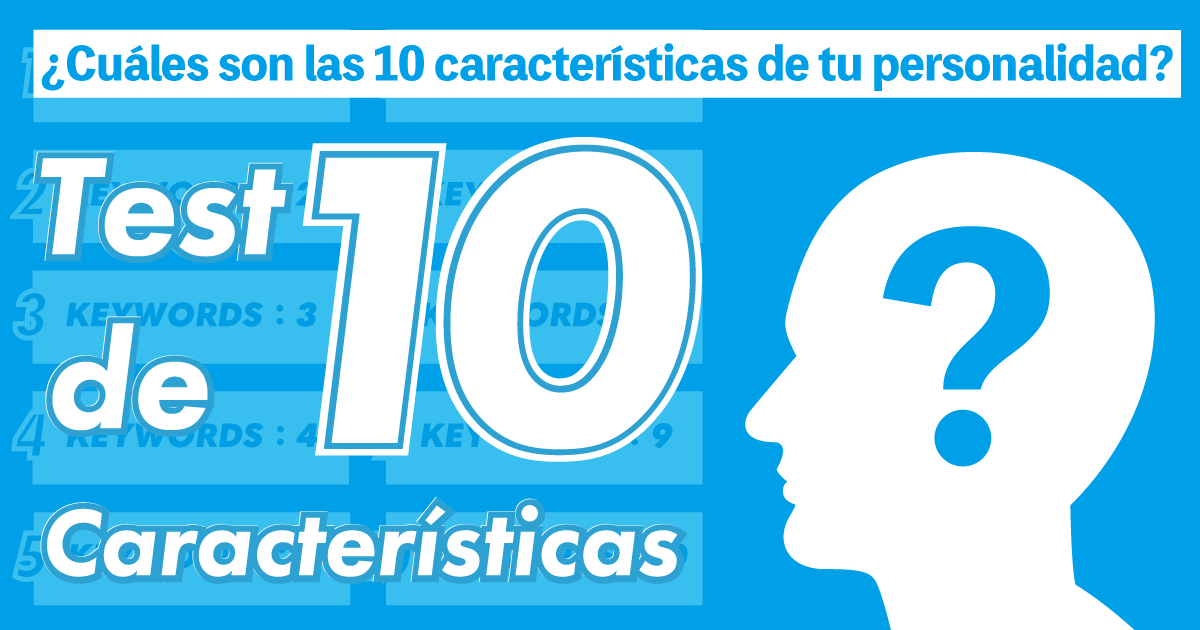 Test de 10 Características - ¿Cuáles son las 10 características de tu personalidad?