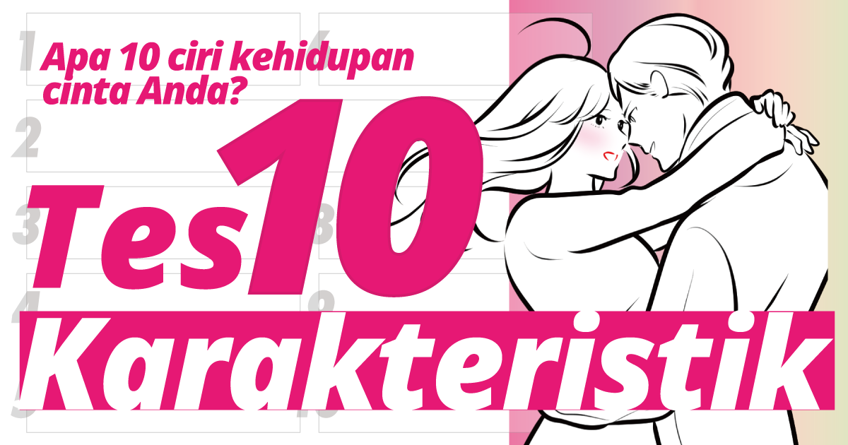 Tes 10 Karakteristik Cinta - Apa 10 ciri kehidupan cinta Anda?