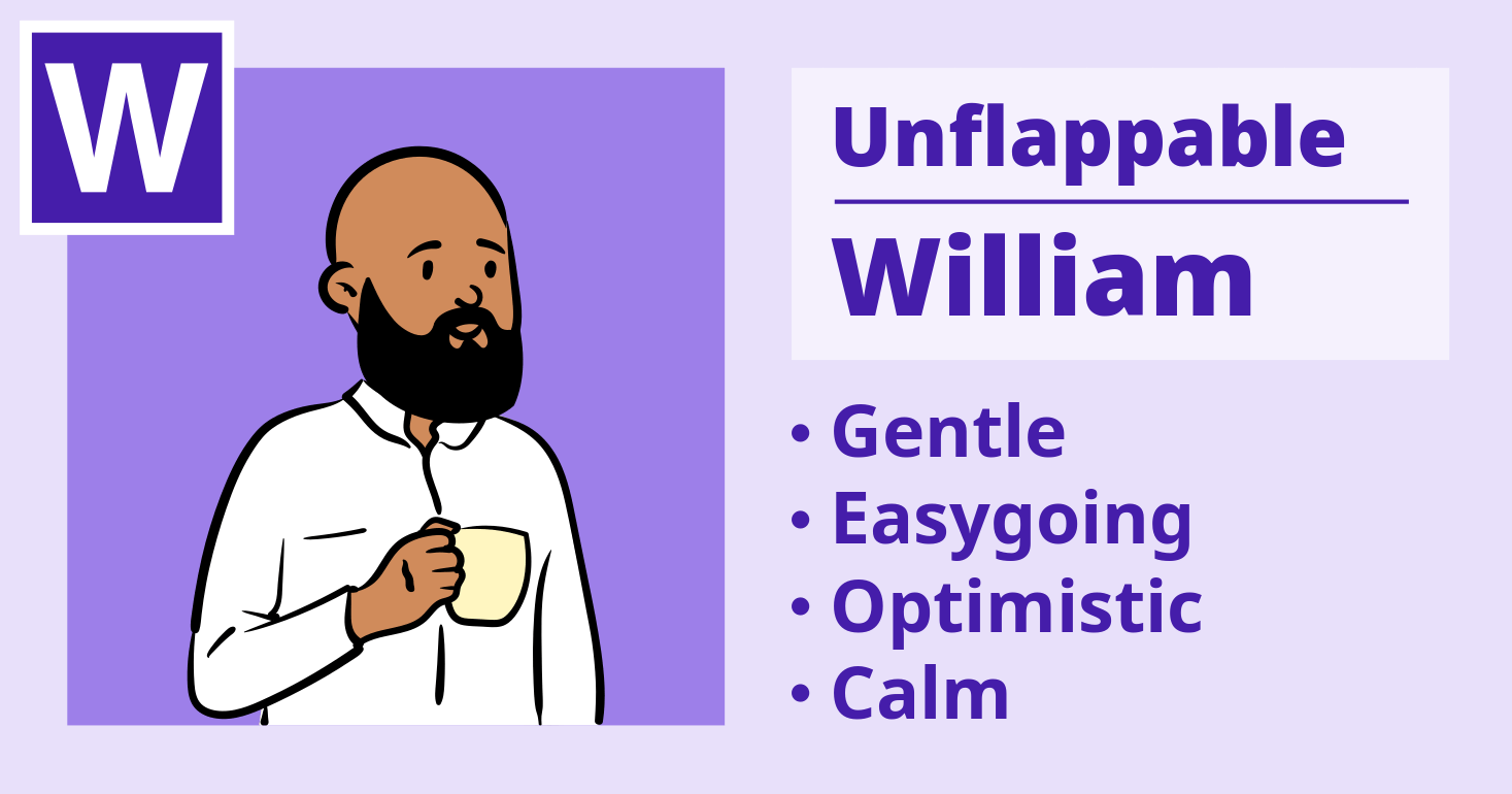 William: Unflappable Mentality