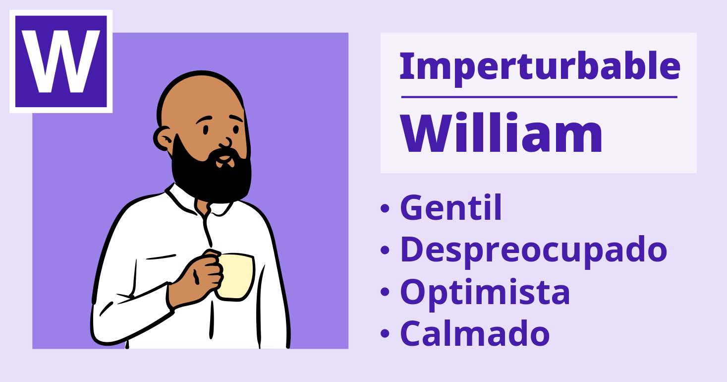 William: Mentalidad Imperturbable